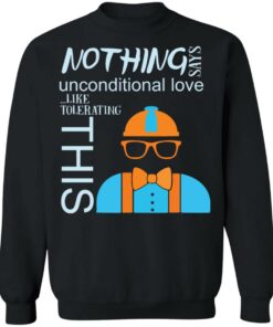Blippis nothing says unconditional love like tolerating this shirt 2 Blippis nothing says unconditional love like tolerating this shirt 2