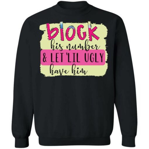 Block his number and let lil ugly have him shirt