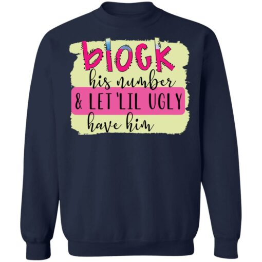 Block his number and let lil ugly have him shirt