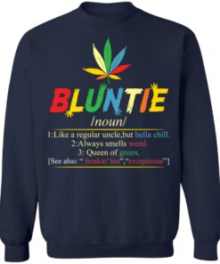 Bluntie noun 1 like a regular uncle but hella chill shirt