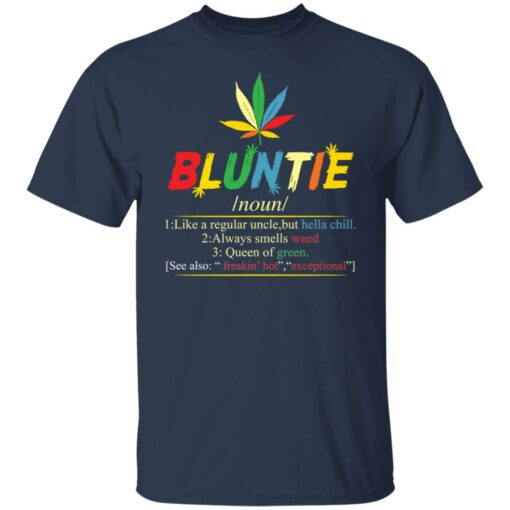 Bluntie noun 1 like a regular uncle but hella chill shirt