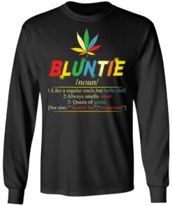 Bluntie noun 1 like a regular uncle but hella chill shirt 5 Bluntie noun 1 like a regular uncle but hella chill shirt 5