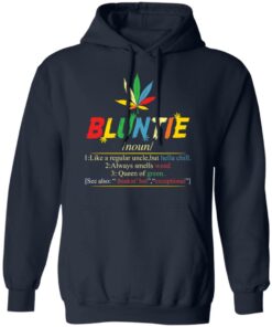 Bluntie noun 1 like a regular uncle but hella chill shirt 8 Bluntie noun 1 like a regular uncle but hella chill shirt 8