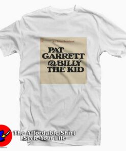 Bob Dylan Pat Garrett Billy The Kid Unisex T shirt On Sale 1