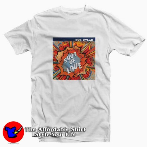 Bob Dylan Shot Of Love Retro Vintage Unisex T-shirt On Sale