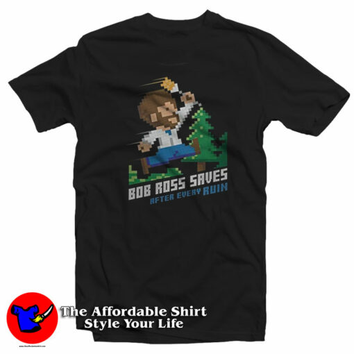 Bob Ross Saves After Every Ruin 8-Bit T-Shirt On Sale