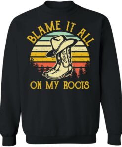 Boots blame it all on my roots vintage shirt 4