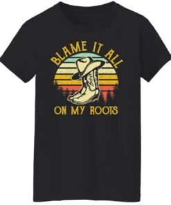 Boots blame it all on my roots vintage shirt 7