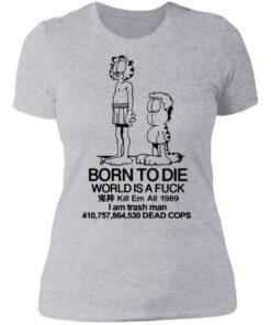 Born to die world is a lasagna Garfield shirt 2 Born to die world is a lasagna Garfield shirt 2