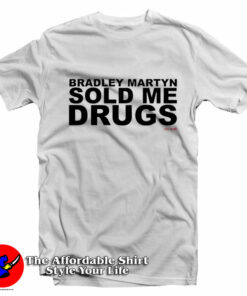 Bradley Martyn Sold Me Drugs Unisex T-Shirt On Sale Bradley Martyn Sold Me Drugs Unisex T-Shirt On Sale