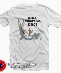 Bugs Bunny Ehh Whats Up Doc Unisex T shirt On Sale 1