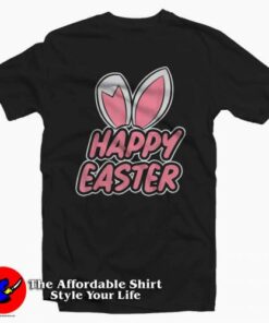 Bunny Happy Easter T-Shirt For Gift Easter Bunny Happy Easter T-Shirt For Gift Easter