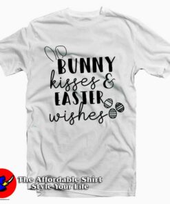 Bunny Kisses & Easter Whises Tshirt For Gift Easter Day