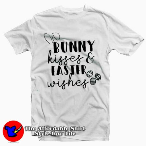 Bunny Kisses & Easter Whises Tshirt For Gift Easter Day