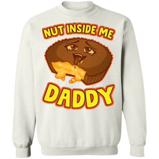 Cake nut inside me daddy shirt