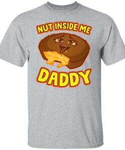 Cake nut inside me daddy shirt 4 Cake nut inside me daddy shirt 4