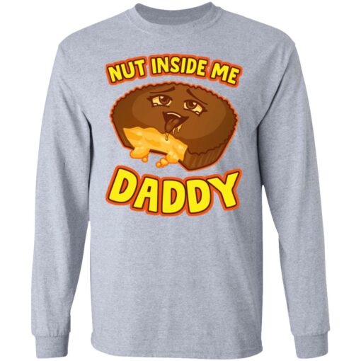 Cake nut inside me daddy shirt