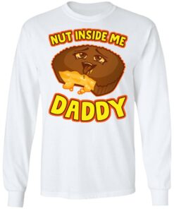 Cake nut inside me daddy shirt 6 Cake nut inside me daddy shirt 6