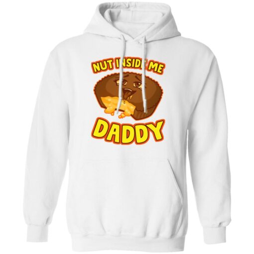 Cake nut inside me daddy shirt