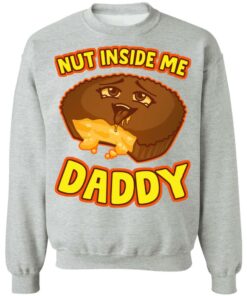 Cake nut inside me daddy shirt 9 Cake nut inside me daddy shirt 9
