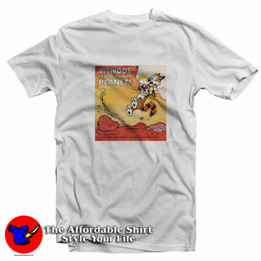 Calvin and Hobbes Weirdos From Another Planet T-Shirt On Sale