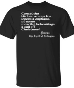 Cancel the kitchen scraps for lepers and orphans shirt Cancel the kitchen scraps for lepers and orphans shirt