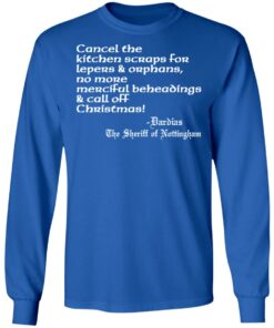 Cancel the kitchen scraps for lepers and orphans shirt 6