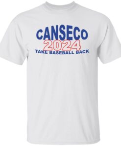 Canseco 2024 take baseball back shirt Canseco 2024 take baseball back shirt