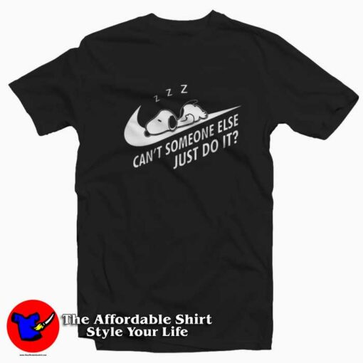 Can’t Someone Else Just Do It Nike Sleeping Snoopy T-shirt On Sale