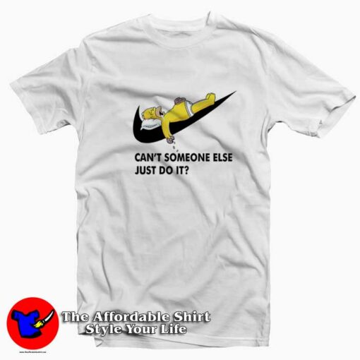 Can’t Someone Else Just Do It Simpsons T-shirt On Sale