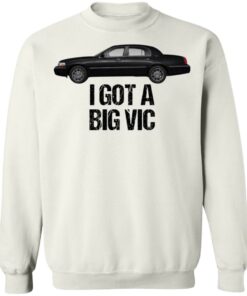 Car i got a big vic shirt