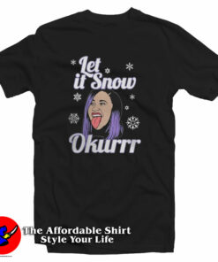 Cardi B Let It Snow Okurrr Christmas T Shirt 1