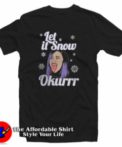 Cardi B Let It Snow Okurrr Christmas T Shirt 2