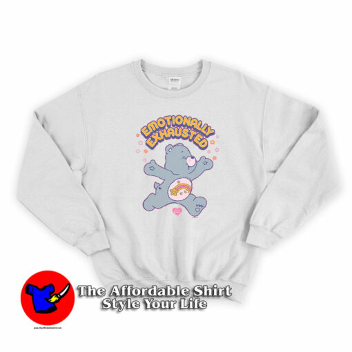 Care Bears Emotionally Exhausted Unisex Sweatshirt On Sale