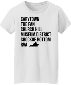 Carytown the fan church hill museum district shockoe bottom rva shirt 7