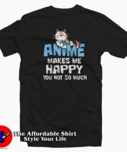 Cat Anime Makes Me Happy So Much Unisex T-shirt On Sale 1 Cat Anime Makes Me Happy So Much Unisex T shirt On Sale 2