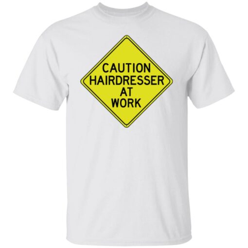 Caution hairdresser at work shirt