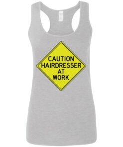 Caution hairdresser at work shirt