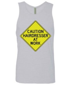 Caution hairdresser at work shirt 2 Caution hairdresser at work shirt 11