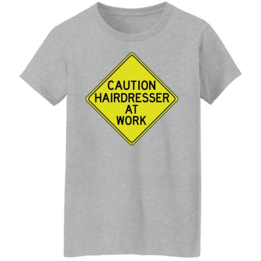 Caution hairdresser at work shirt