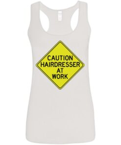 Caution hairdresser at work shirt 10 Caution hairdresser at work shirt 9