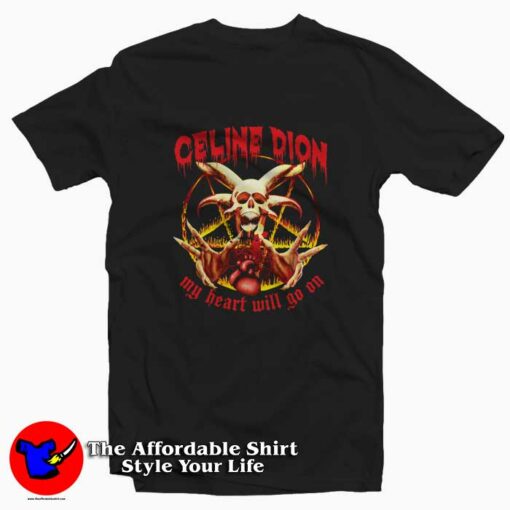 Celine Dion My Heart Will Go On Satanic Unisex T-shirt On Sale