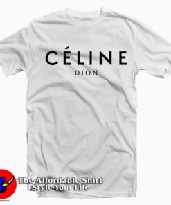 Celine Dion Parody Tee Shirt 1