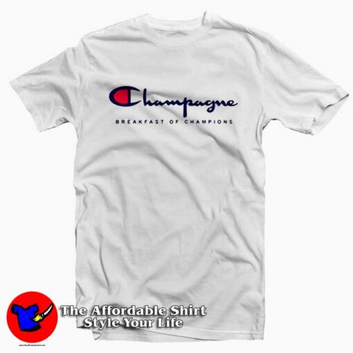 Champagne Breakfast Of Champions T-Shirt Cheap