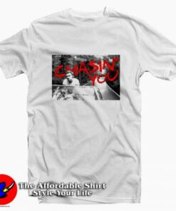 Chasin’ You Morgan Wallen Style Unisex T-shirt On Sale
