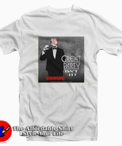 Cheap Great Party The Shining Unisex T shirt On Sale 1