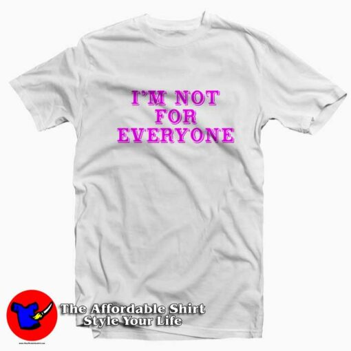 Cheap Im Not Everyone Graphic Unisex T-shirt On Sale