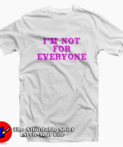 Cheap Im Not Everyone Graphic Unisex T-shirt On Sale