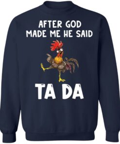 Chicken after god made me he said tada shirt Chicken after god made me he said tada shirt