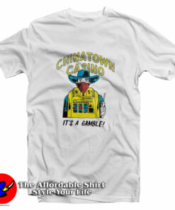 Chinatown Market Casino It’s A Gamble T-Shirt